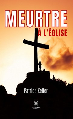 Meurtre à l’église (eBook, ePUB) - Keller, Patrice