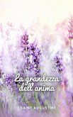 La grandezza dell'anima (eBook, ePUB)