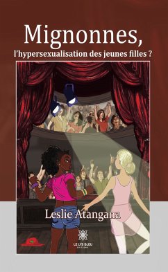 Mignonnes, l'hypersexualisation des jeunes filles ? (eBook, ePUB) - Atangana, Leslie