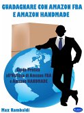 Guadagnare con Amazon FBA e Amazon Handmade (eBook, ePUB)