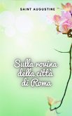 Sulla rovina della città di Roma (eBook, ePUB)