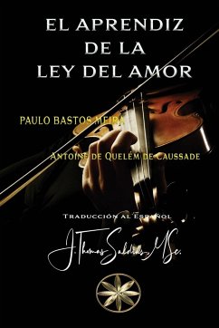 El Aprendiz de la Ley del Amor - Bastos Meira, Paulo; de Quelém de Caussade, Antoine