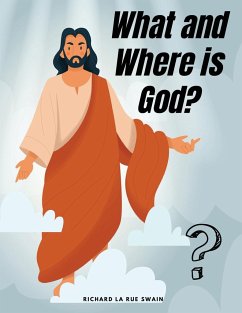 What and Where is God? - Richard La Rue Swain
