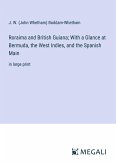 Roraima and British Guiana; With a Glance at Bermuda, the West Indies, and the Spanish Main