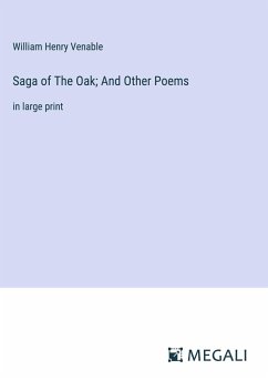 Saga of The Oak; And Other Poems - Venable, William Henry