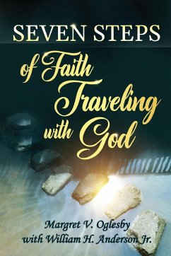 Seven Steps of Faith Traveling With God - Anderson Jr., William H.; Oglesby, Margret V.