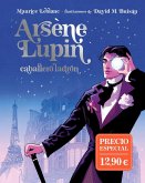 Arsène Lupin, caballero ladrón. Edición ilustrada Arsène Lupin, caballero ladrón. Edición ilustrada