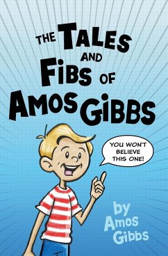 The Tales and Fibs of Amos Gibbs - Gibbs, Amos