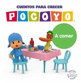 Pocoyó. Un cuento - Cuentos para crecer: A comer Pocoyó. Un cuento - Cuentos para crecer: A comer