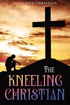 The Kneeling Christian - Christian, Unknown