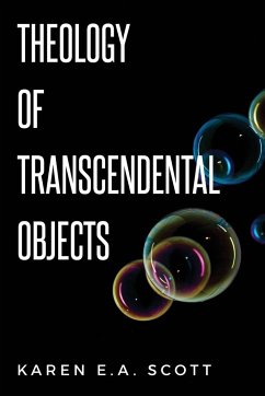 Theology of Transcendental Objects - Scott, Karen E. A.