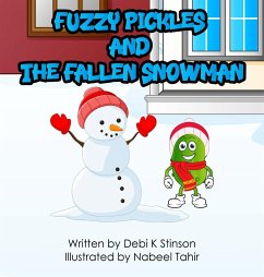 Fuzzy Pickles and the Fallen Snowman - Stinson, Debi K.