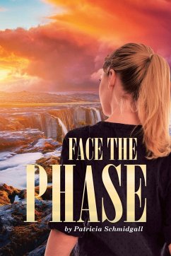 Face the Phase - Schmidgall, Patricia