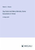 Gay Gods And Merry Mortals; Some Excursions in Verse