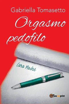 Orgasmo pedofilo - Tomasetto, Gabriella