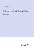 The Mystery of Cleverly; A Story for Boys