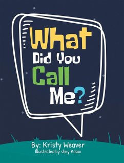 What Did You Call Me? - Weaver, Kristy