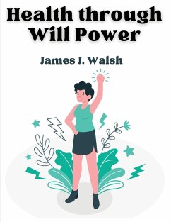 Health through Will Power - James J. Walsh