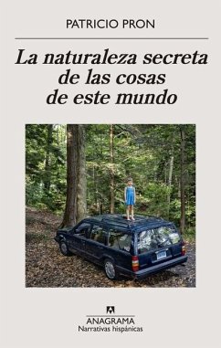 Naturaleza Secreta de Las Cosas de Este Mundo, La - Pron, Patricio