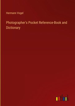 Photographer's Pocket Reference-Book and Dictionary - Vogel, Hermann