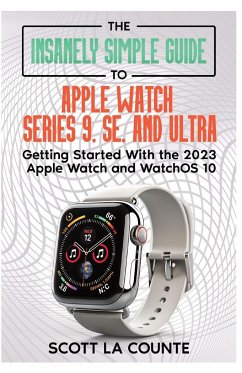 The Insanely Simple Guide to Apple Watch Series 9, SE, and Ultra - La Counte, Scott