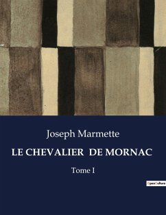 LE CHEVALIER DE MORNAC - Marmette, Joseph