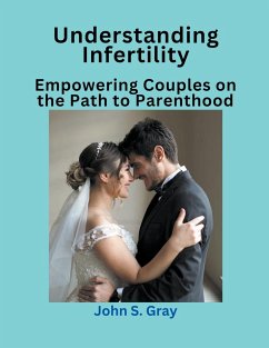 Understanding Infertility - Gray, John S