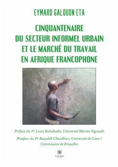 Cinquantenaire du secteur informel urbain et le marché du travail en Afrique francophone - Eymard Galouon Eta