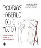 Podrías haberlo hecho mejor: Una historia sobre la autoexigencia