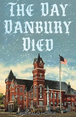 The Day Danbury Died - Horse, Buffalo