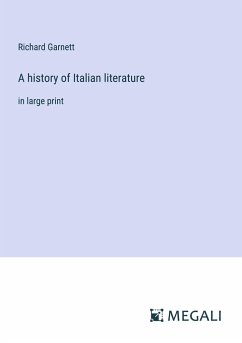 A history of Italian literature - Garnett, Richard