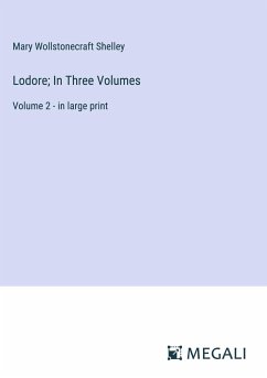 Lodore; In Three Volumes - Shelley, Mary Wollstonecraft