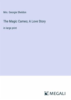 The Magic Cameo; A Love Story - Sheldon, Georgie
