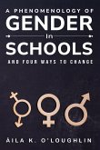 A Phenomenology of Gender in Schools and Four Ways to Change
