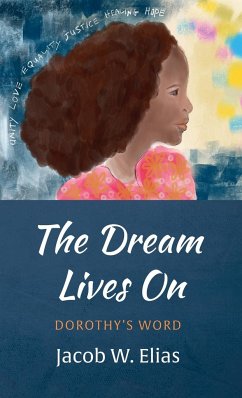 The Dream Lives On - Elias, Jacob W.