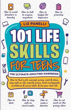 101 Life Skills for Teens-Ultimate Adulting Handbook - Panelli, Liz