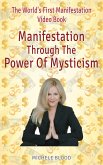 Manifestation Through The Power Of Mysticism Video Book
