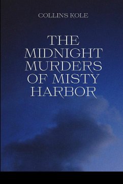 The Midnight Murders of Misty Harbor - Collins, Kole