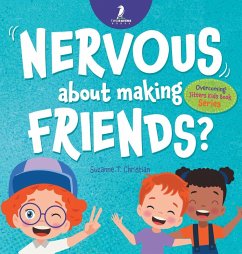 Nervous About Making Friends? - Christian, Suzanne T.; Ravens, Two Little