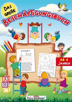 Das große Beschäftigungsbuch ab 4 Jahre - Lilly Wiesmann LernLux Verlag