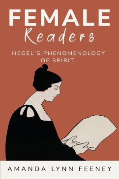 Female readers of Hegel's Phenomenology of Spirit - Feeney, Amanda Lynn