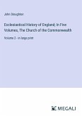 Ecclesiastical History of England; In Five Volumes, The Church of the Commonwealth