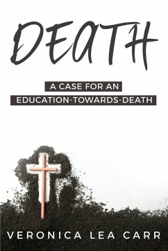 A Case for an Education towards Death - Carr, Veronica Lea