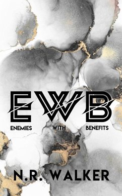 EWB (Enemies With Benefits) - Discreet Edition - Walker, N. R.