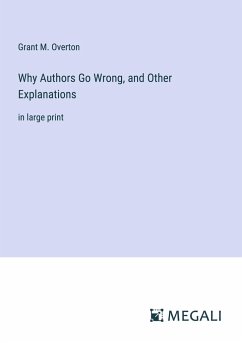 Why Authors Go Wrong, and Other Explanations - Overton, Grant M.