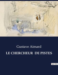 LE CHERCHEUR DE PISTES - Aimard, Gustave