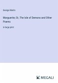 Marguerite; Or, The Isle of Demons and Other Poems
