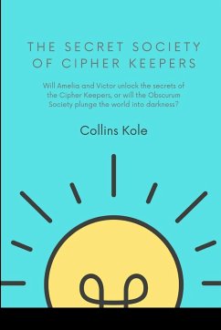 The Secret Society of Cipher Keepers - Collins, Kole