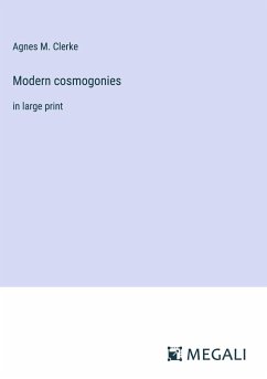 Modern cosmogonies - Clerke, Agnes M.