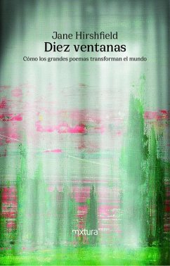 Diez ventanas: Cómo los grandes poemas transforman el mundo